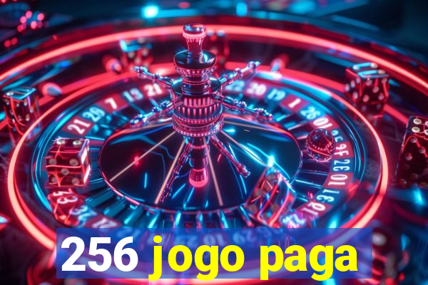 256 jogo paga